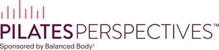 Pilates Perspectives, sponsored by Balanced Body